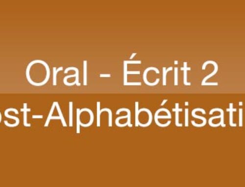 Oral – Écrit 2 – Post-Alphabétisation
